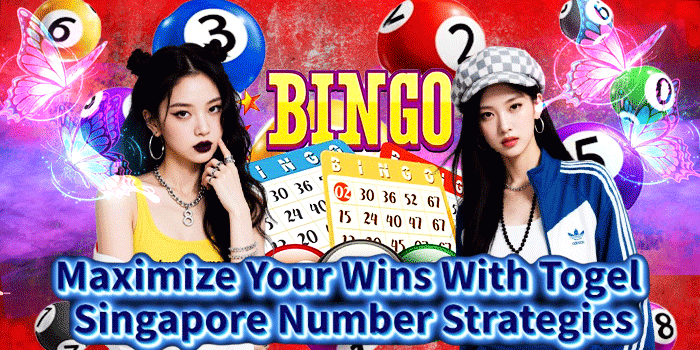 Maximize Your Wins With Togel Singapore Number Strategies