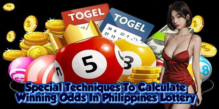 Special Techniques To Calculate Winning Odds In Philippines Lottery